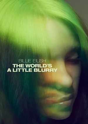 Billie eilish: the world's a little blurry Billie eilish: the world's a little blurry
