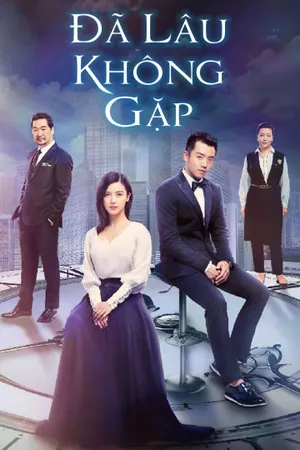 đã lâu không gặp đã lâu không gặp