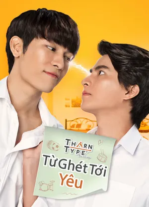 Tharntype the series 1: từ ghét tới yêu Tharntype the series 1: từ ghét tới yêu